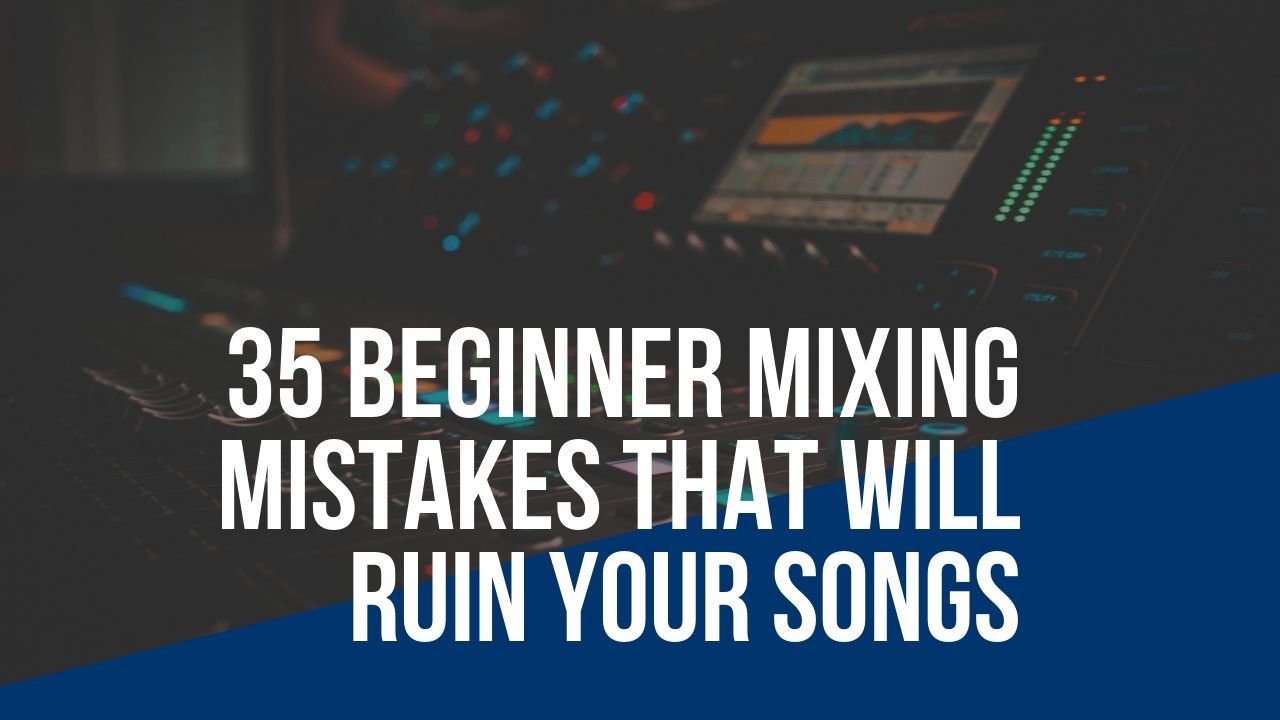 Beginner Mistakes to Avoid When Mixing Music