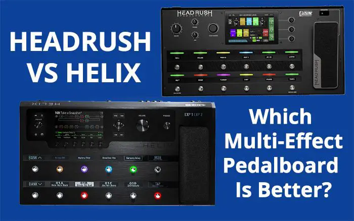 Headrush vs Helix: Which Multi-Effect Pedalboard To Choose?