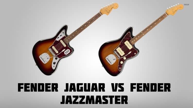 Fender Jaguar vs Fender Jazzmaster